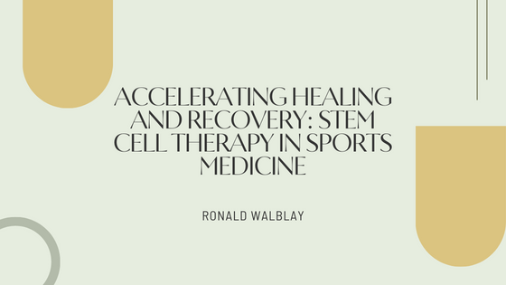 Accelerating Healing and Recovery: Stem Cell Therapy in Sports Medicine